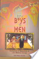 Da ragazzi a uomini: Le formazioni della mascolinità nell'Europa tardo-medievale - From Boys to Men: Formations of Masculinity in Late Medieval Europe