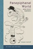 Mondo Panefanico: Le epifanie di James Joyce - Panepiphanal World: James Joyce's Epiphanies