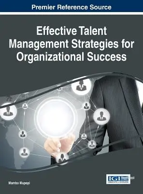 Strategie efficaci di gestione dei talenti per il successo organizzativo - Effective Talent Management Strategies for Organizational Success