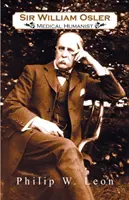 Sir William Osler; medico umanista - Sir William Osler; Medical Humanist