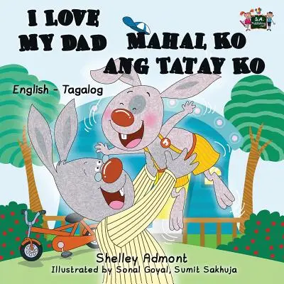 Amo mio padre Mahal Ko ang Tatay Ko: Edizione bilingue inglese tagalog - I Love My Dad Mahal Ko ang Tatay Ko: English Tagalog Bilingual Edition