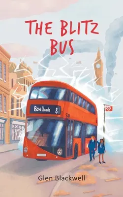 L'autobus del Blitz: un'avventura di viaggio nel tempo per bambini - The Blitz Bus: A children's time travel adventure