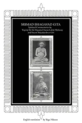 Srimad Bhagavad Gita: Commenti spirituali di Yogiraj Sri Sri Shyama Charan Lahiri Mahasay e Swami Sriyukteshvar Giri Traduzione inglese - Srimad Bhagavad Gita: Spiritual Commentaries by Yogiraj Sri Sri Shyama Charan Lahiri Mahasay and Swami Sriyukteshvar Giri English Translatio