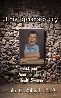 La storia di Christopher: Un'accusa al sistema di salute mentale americano - Christopher's Story: An Indictment of the American Mental Health System