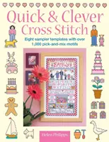 Punto croce veloce e intelligente: 8 modelli di campionario con oltre 1.000 motivi da scegliere e mescolare - Quick & Clever Cross Stitch: 8 Sampler Templates with Over 1,000 Pick-And-Mix Motifs