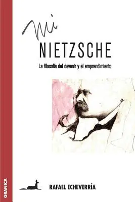 Mi Nietzsche: La filosofia del divenire e l'imprenditorialità - Mi Nietzsche: La filosofa del devenir y el emprendimiento