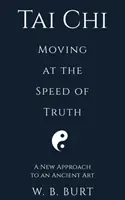 Tai Chi: Muoversi alla velocità della verità - Tai Chi: Moving at the Speed of Truth