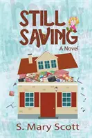 Ancora da salvare: Un romanzo su un membro della famiglia che accumula - Still Saving: A novel about a family member who hoards
