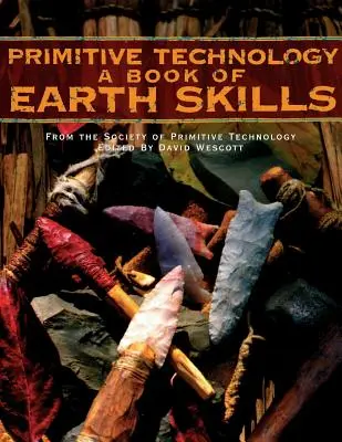 Tecnologia primitiva: Un libro di abilità terrestri - Primitive Technology: A Book of Earth Skills