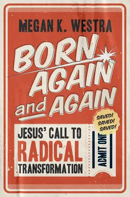 Nati di nuovo e di nuovo: La chiamata di Gesù alla trasformazione radicale - Born Again and Again: Jesus' Call to Radical Transformation