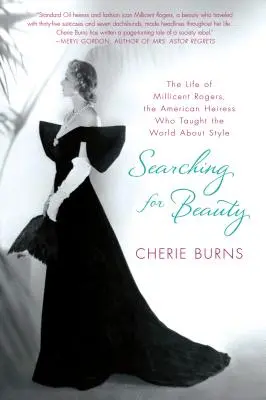 Alla ricerca della bellezza: La vita di Millicent Rogers, l'ereditiera americana che ha insegnato al mondo lo stile - Searching for Beauty: The Life of Millicent Rogers, the American Heiress Who Taught the World about Style