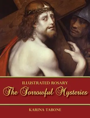 I Misteri Dolorosi - The Sorrowful Mysteries