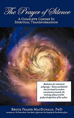 La preghiera del silenzio: Un corso completo di trasformazione spirituale - The Prayer of Silence: A Complete Course in Spiritual Transformation