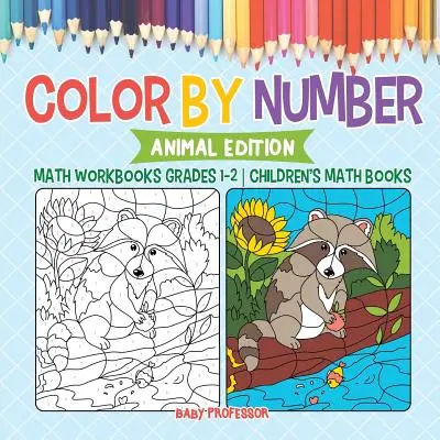Colorare per numero: Edizione animali - Quaderni di matematica di grado 1-2 - Libri di matematica per bambini - Color by Number: Animal Edition - Math Workbooks Grades 1-2 - Children's Math Books