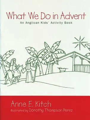 Cosa facciamo in Avvento: Un libro anglicano di attività per bambini - What We Do in Advent: An Anglican Kids' Activity Book