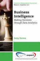 Business Intelligence: Prendere decisioni attraverso l'analisi dei dati - Business Intelligence: Making Decisions Through Data Analytics