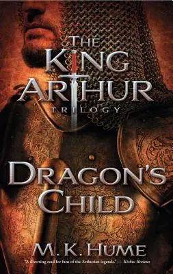 La trilogia di Re Artù - Libro primo: Il figlio del drago, 1 - The King Arthur Trilogy Book One: Dragon's Child, 1