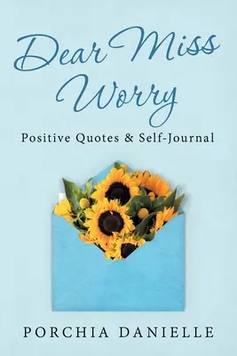 Cara signorina Worry: citazioni positive e diario di sé - Dear Miss Worry: Positive Quotes & Self-Journal