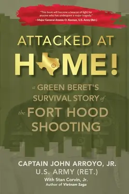 Attaccato a casa! La storia di sopravvivenza di un berretto verde alla sparatoria di Fort Hood - Attacked at Home!: A Green Beret's Survival Story of the Fort Hood Shooting