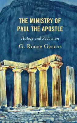Il ministero dell'apostolo Paolo: Storia e rielaborazione - The Ministry of Paul the Apostle: History and Redaction