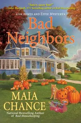 Cattivi vicini: Un mistero di Agnes ed Effie - Bad Neighbors: An Agnes and Effie Mystery