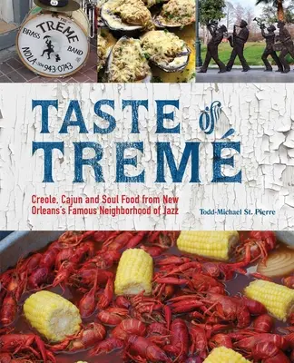Il gusto di Trem: Cibo creolo, cajun e soul dal famoso quartiere del jazz di New Orleans - Taste of Trem: Creole, Cajun, and Soul Food from New Orleans' Famous Neighborhood of Jazz
