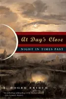 Alla fine del giorno: La notte nei tempi passati - At Day's Close: Night in Times Past