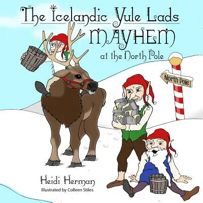 Gli Yule Lads islandesi: Il caos al Polo Nord - The Icelandic Yule Lads: Mayhem at the North Pole