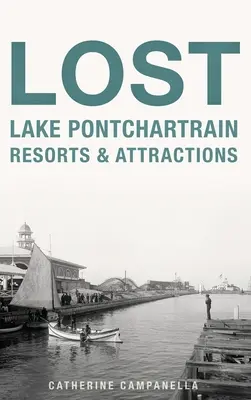 Luoghi di villeggiatura e attrazioni del lago Pontchartrain - Lost Lake Pontchartrain Resorts and Attractions