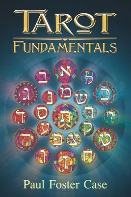 Fondamenti dei Tarocchi: La saggezza senza età dei Tarocchi - Tarot Fundamentals: The Ageless Wisdom of the Tarot