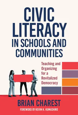 Alfabetizzazione civica nelle scuole e nelle comunità: Insegnare e organizzare per una democrazia rivitalizzata - Civic Literacy in Schools and Communities: Teaching and Organizing for a Revitalized Democracy