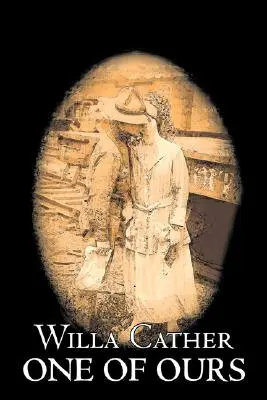 Uno dei nostri di Willa Cather, Narrativa, Classici - One of Ours by Willa Cather, Fiction, Classics