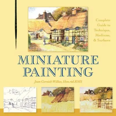Pittura in miniatura: Una guida completa alle tecniche, ai mezzi e alle superfici - Miniature Painting: A Complete Guide to Techniques, Mediums, and Surfaces