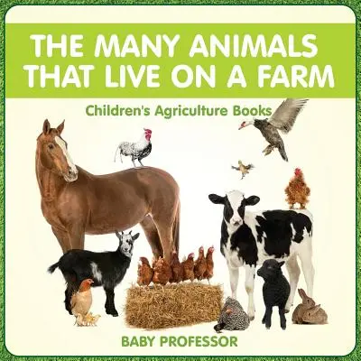 I molti animali che vivono in una fattoria - Libri di agricoltura per bambini - The Many Animals That Live on a Farm - Children's Agriculture Books