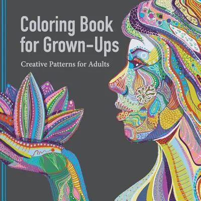 Libro da colorare per adulti: Disegni creativi per adulti - Coloring Book for Grown Ups: Creative Patterns for Adults