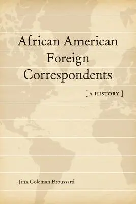 Corrispondenti esteri afroamericani: Una storia - African American Foreign Correspondents: A History