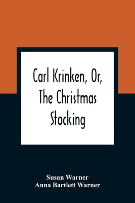 Carl Krinken, o la calza di Natale - Carl Krinken, Or, The Christmas Stocking