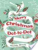 Libro da colorare di Buon Natale a punti - Merry Christmas Dot-To-Dot Coloring Book