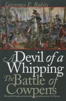 Il diavolo di una frustata: La battaglia di Cowpens - Devil of a Whipping: The Battle of Cowpens