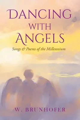 Ballando con gli angeli: Canzoni e poesie del millennio - Dancing with Angels: Songs and Poems of the Millennium