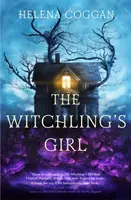 La ragazza delle streghe - Un romanzo d'atmosfera, splendidamente scritto, sulla magia, l'autosacrificio e la ricerca di una ragazza per chi è veramente - Witchling's Girl - An atmospheric, beautifully written YA novel about magic, self-sacrifice and one girl's search for who she really is