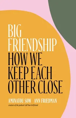 Grande amicizia: Come ci teniamo stretti gli uni agli altri - Big Friendship: How We Keep Each Other Close