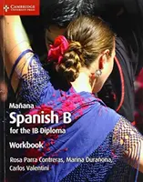 Libro di lavoro Maana: Spagnolo B per il diploma Ib - Maana Workbook: Spanish B for the Ib Diploma