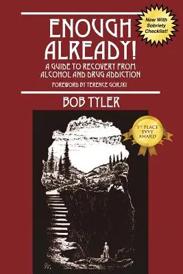 Basta già! Guida al recupero dalla dipendenza da alcol e droga - Enough Already!: A Guide to Recovery from Alcohol and Drug Addiction