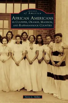 Gli afroamericani nelle contee di Culpeper, Orange, Madison e Rappahannock - African Americans in Culpeper, Orange, Madison and Rappahannock Counties