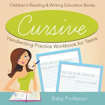Libro di esercizi di scrittura corsiva per adolescenti: Libri didattici di lettura e scrittura per bambini - Cursive Handwriting Practice Workbook for Teens: Children's Reading & Writing Education Books