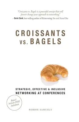 Croissant vs. Bagel: Networking strategico, efficace e inclusivo alle conferenze - Croissants vs. Bagels: Strategic, Effective, and Inclusive Networking at Conferences