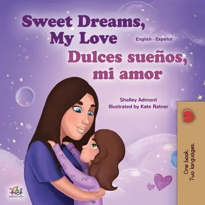 Sogni d'oro, amore mio (Libro bilingue inglese-spagnolo per bambini) - Sweet Dreams, My Love (English Spanish Bilingual Children's Book)