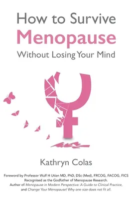 Come sopravvivere alla menopausa senza perdere la testa - How to Survive Menopause Without Losing Your Mind