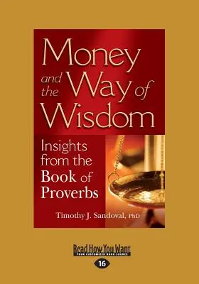 Il denaro e la via della saggezza: Spunti di riflessione dal Libro dei Proverbi (stampa grande 16pt) - Money and the Way of Wisdom: Insights from the Book of Proverbs (Large Print 16pt)
